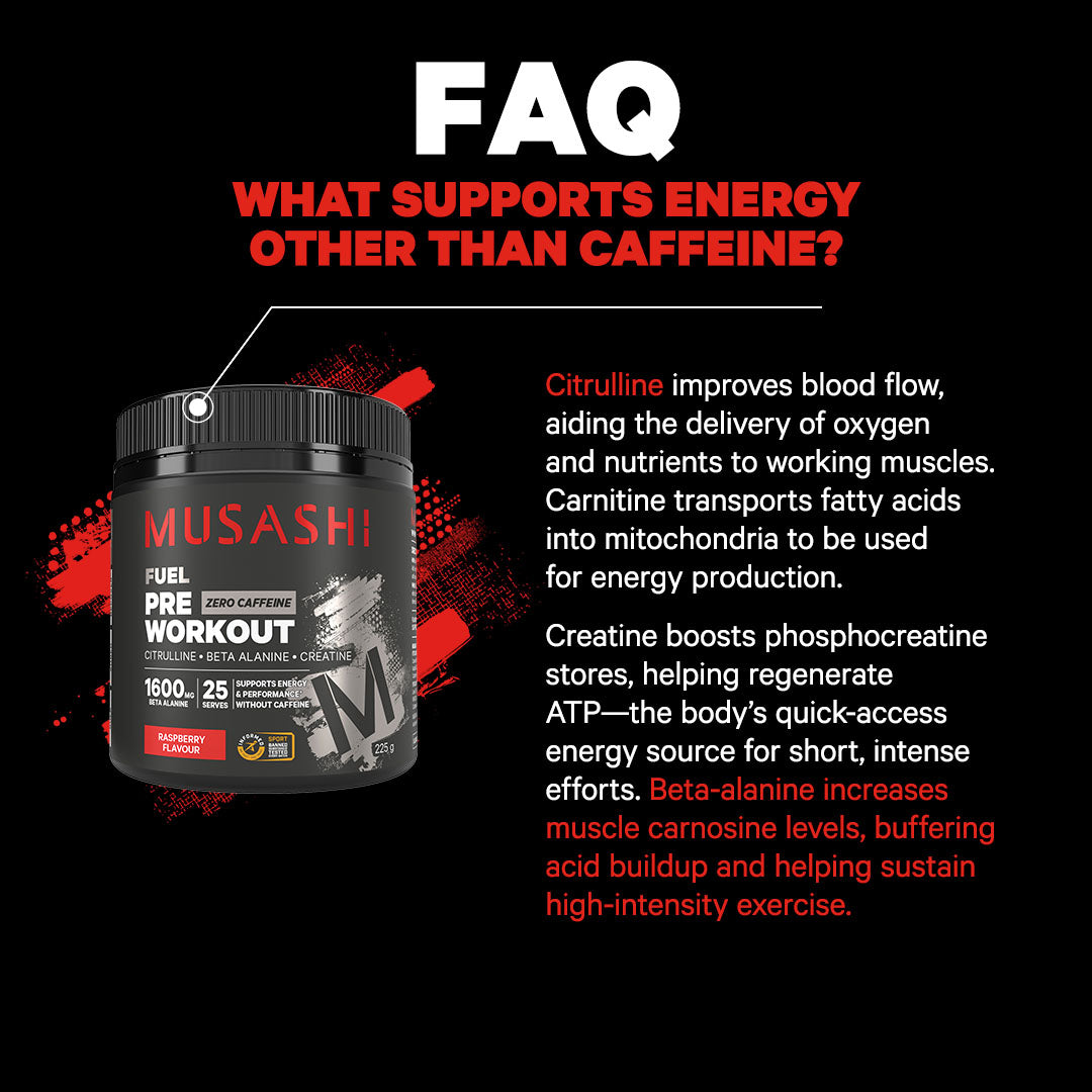 Musashi Pre Workout Zero Caffeine - FAQ