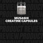 Musashi Creatine Capsules Product Review