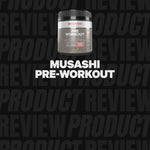 Musashi Pre Workout Product Review